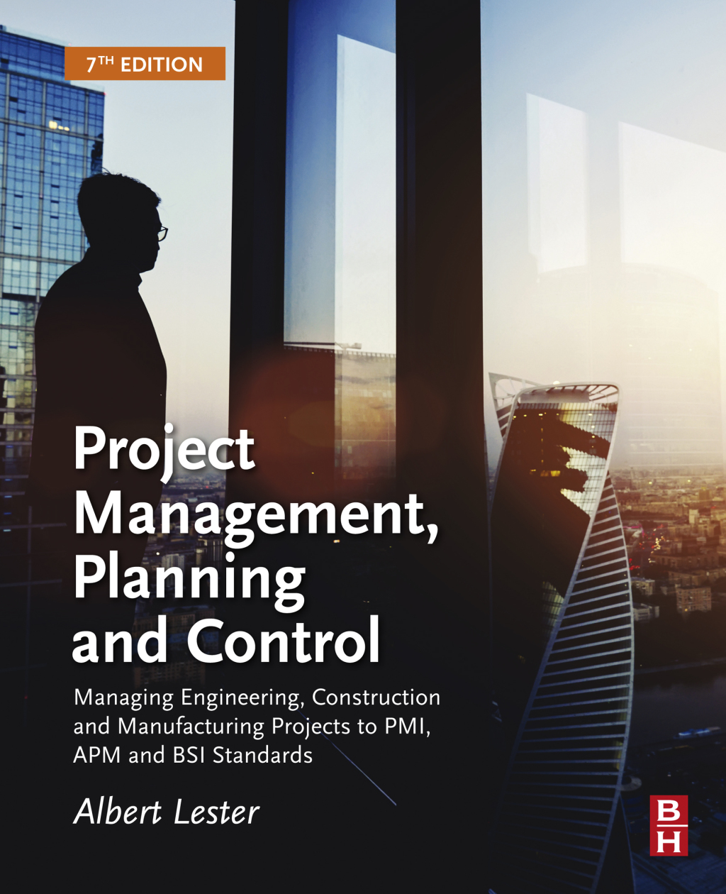 Project Management, Planning and Control Managing Engineering, Construction and Manufacturing Projects to PMI, APM and BSI Standards 7th Edition â€“ PDF/EPUB Version Downloadable