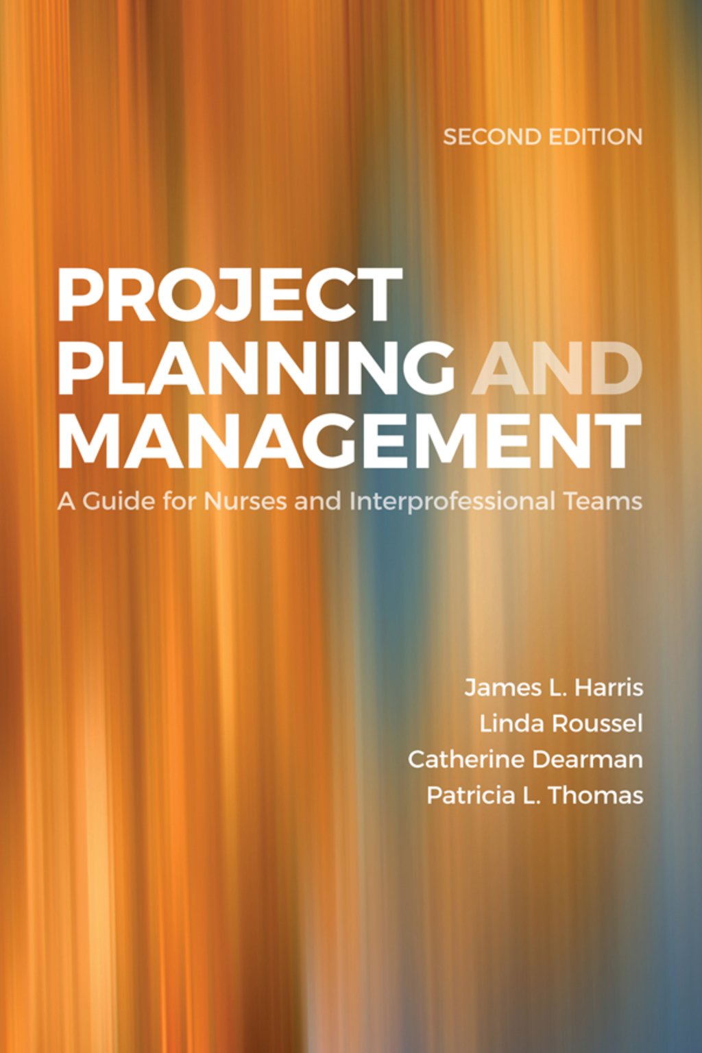 Project Planning & Management: A Guide for Nurses and Interprofessional Teams A Guide for Nurses and Interprofessional Teams 2nd Edition â€“ PDF/EPUB Version Downloadable