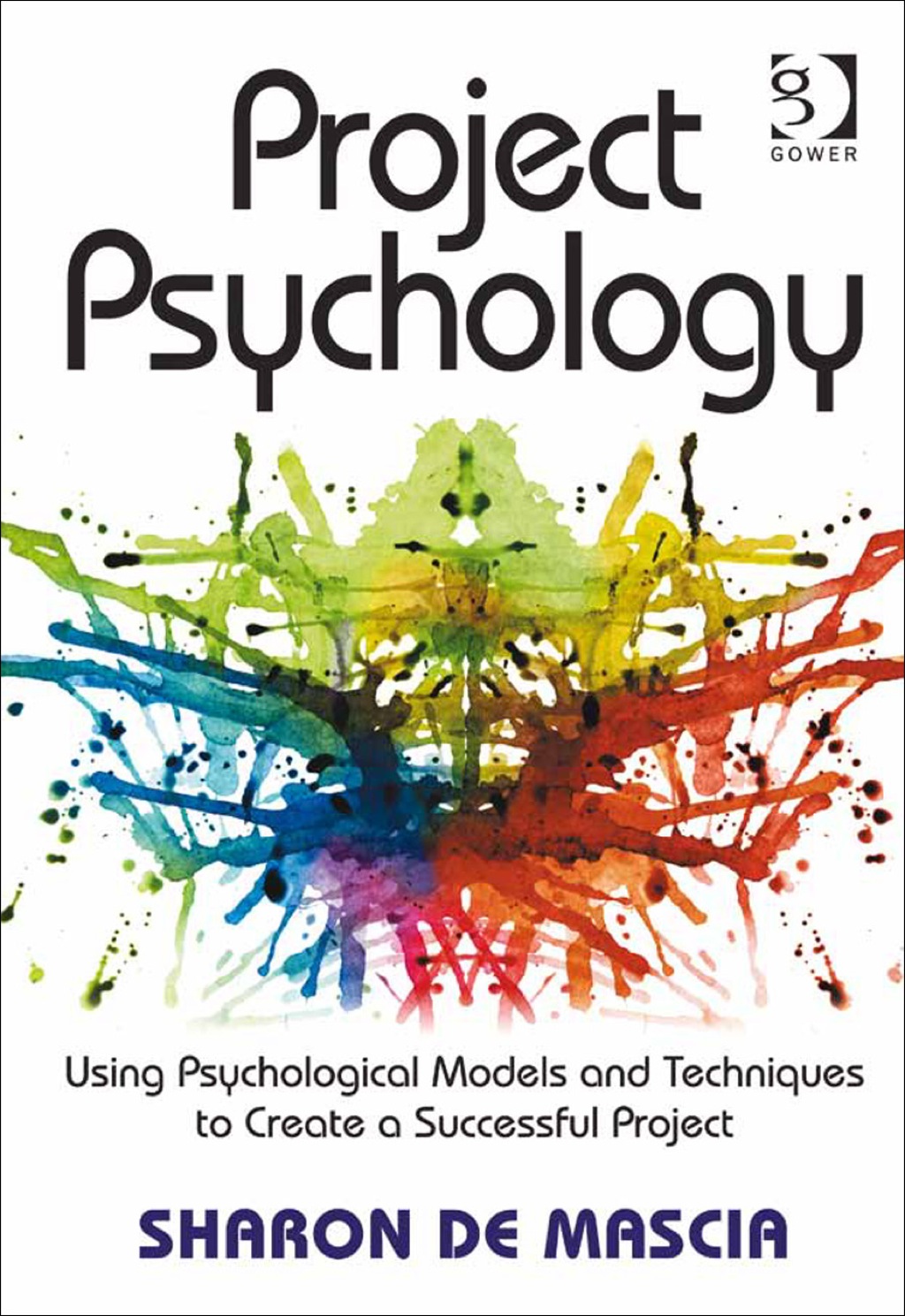 Project Psychology: Using Psychological Models and Techniques to Create a Successful Project  â€“ PDF/EPUB Version Downloadable