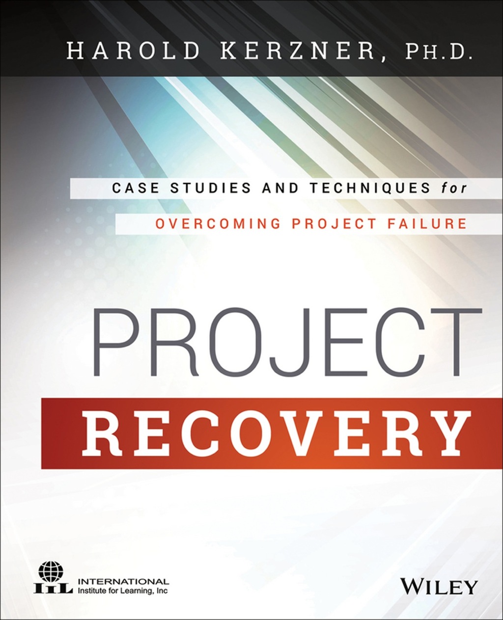 Project Recovery: Case Studies and Techniques for Overcoming Project Failure 1st Edition â€“ PDF/EPUB Version Downloadable