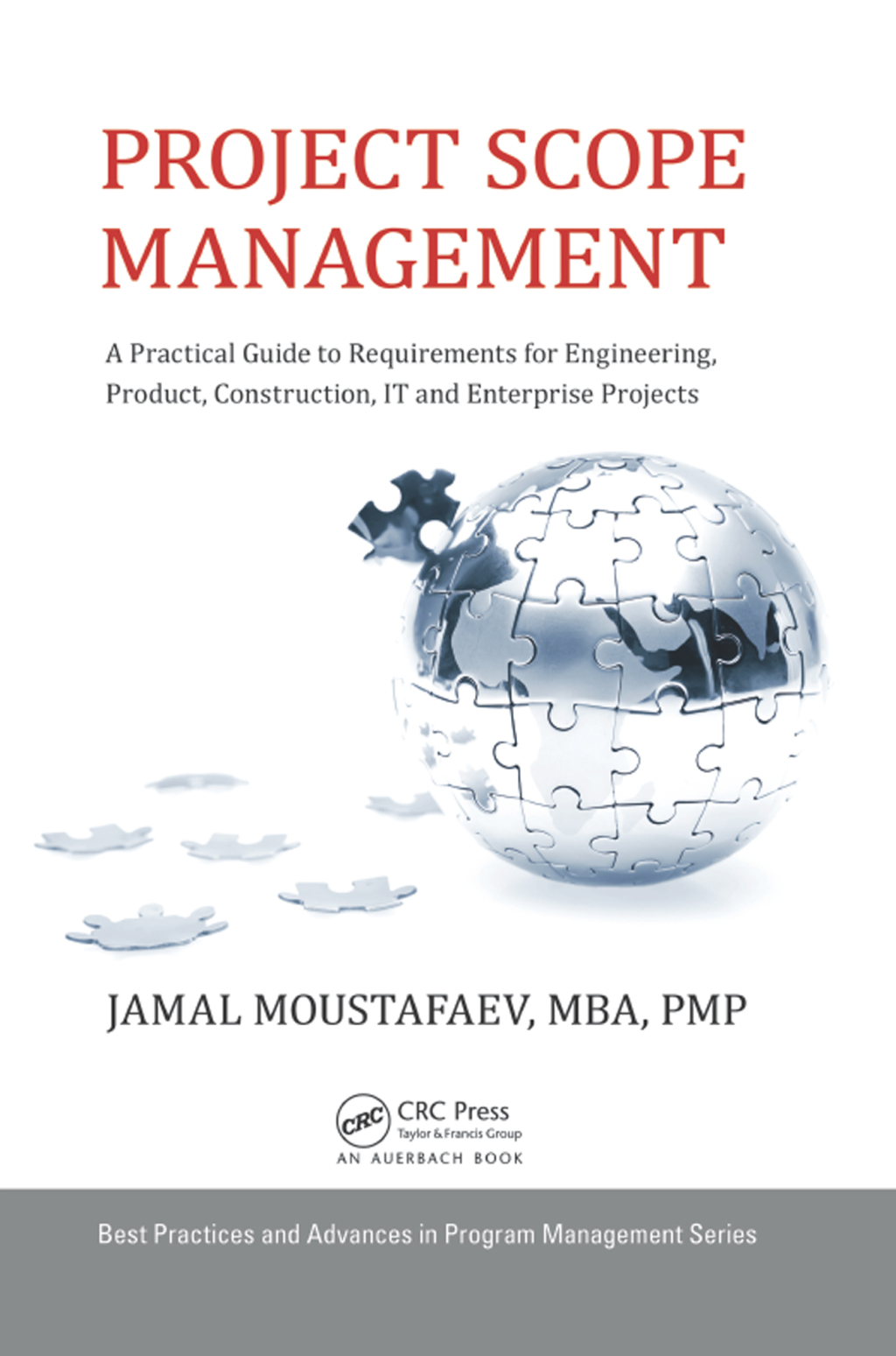 Project Scope Management A Practical Guide to Requirements for Engineering, Product, Construction, IT and Enterprise Projects 1st Edition â€“ PDF/EPUB Version Downloadable