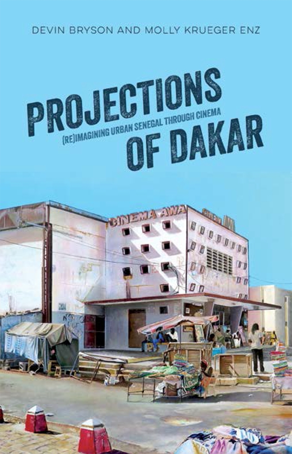 Projections of Dakar (Re)Imagining Urban Senegal through Cinema - (PDF/EPUB Version)