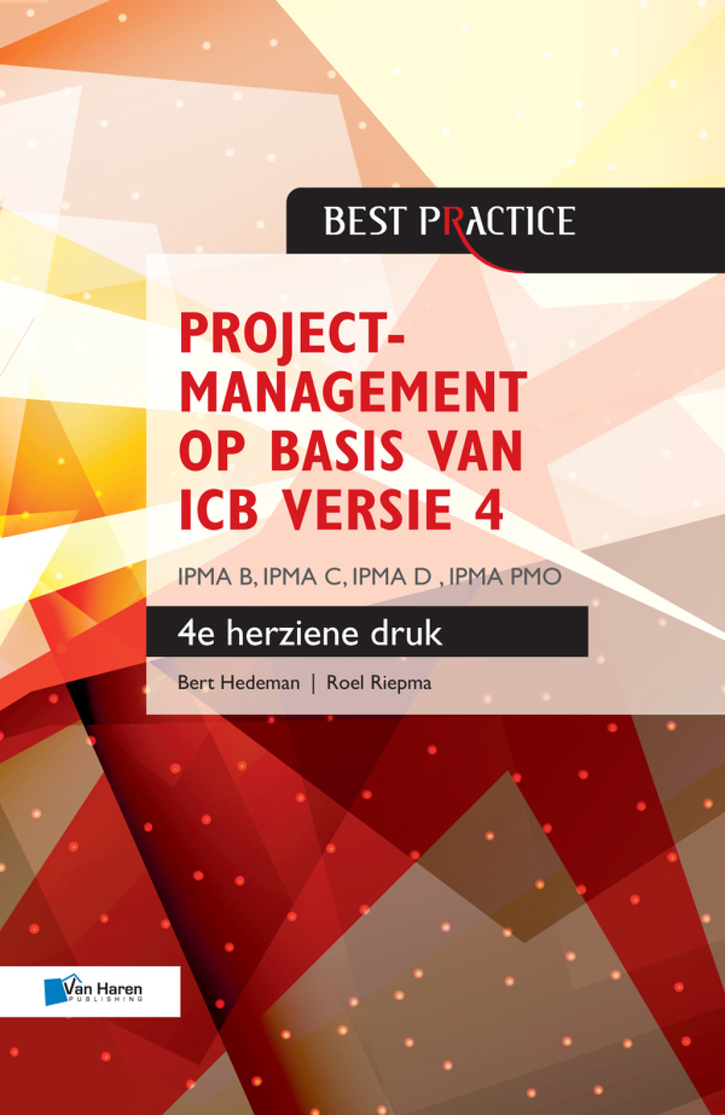 Projectmanagement op basis van ICB versie 4 â€“ 4de herziene druk â€“ IPMA B, IPMA C, IPMA-D , IPMA PMO 1st Edition â€“ PDF/EPUB Version Downloadable