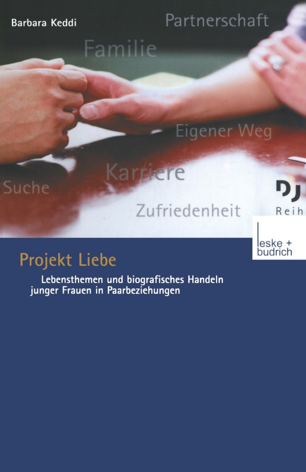Projekt Liebe Lebensthemen und biografisches Handeln junger Frauen in Paarbeziehungen  â€“ PDF/EPUB Version Downloadable