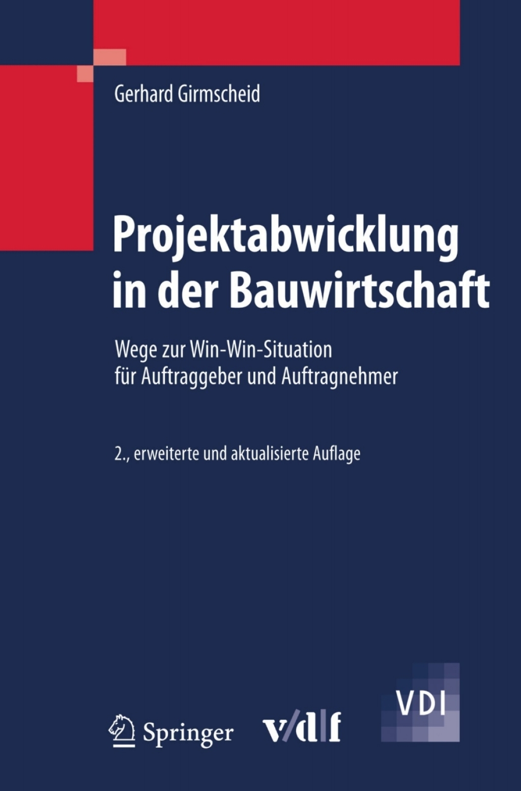 Projektabwicklung in der Bauwirtschaft Wege zur Win-Win-Situation fÃ¼r Auftraggeber und Auftragnehmer 2nd Edition â€“ PDF/EPUB Version Downloadable