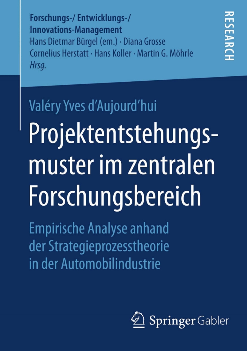Projektentstehungsmuster im zentralen Forschungsbereich Empirische Analyse anhand der Strategieprozesstheorie in der Automobilindustrie  â€“ PDF/EPUB Version Downloadable