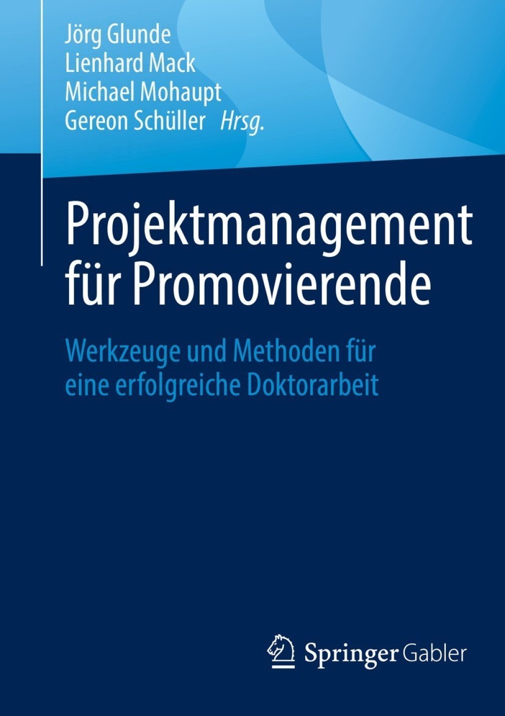 Projektmanagement fÃ¼r Promovierende Werkzeuge und Methoden fÃ¼r eine erfolgreiche Doktorarbeit  â€“ PDF/EPUB Version Downloadable