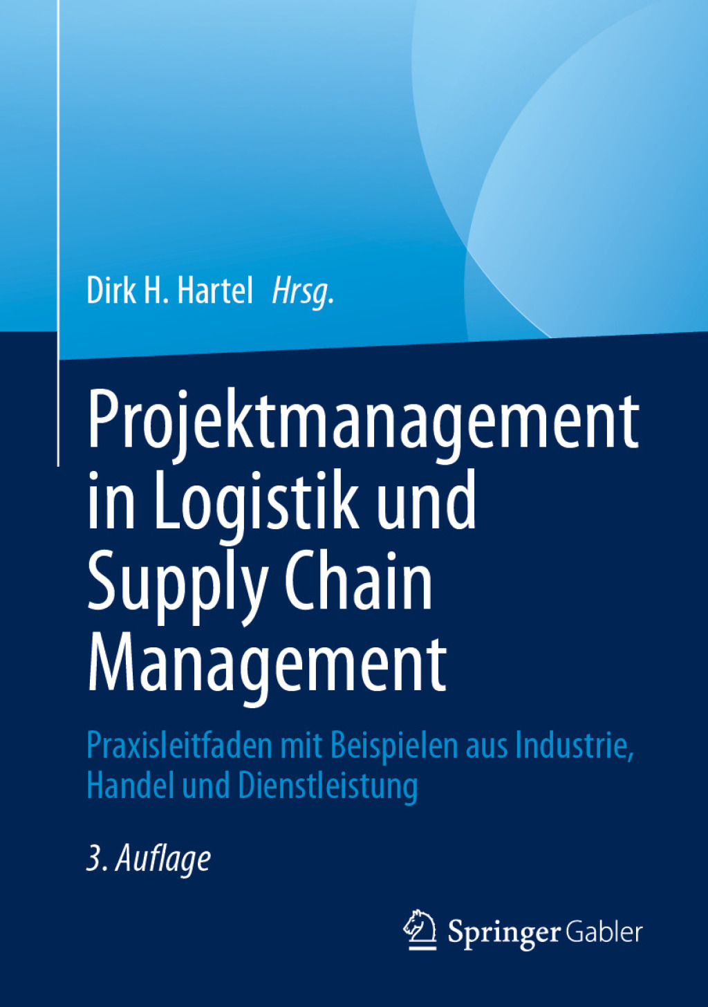 Projektmanagement in Logistik und Supply Chain Management Praxisleitfaden mit Beispielen aus Industrie, Handel und Dienstleistung 3rd Edition â€“ PDF/EPUB Version Downloadable