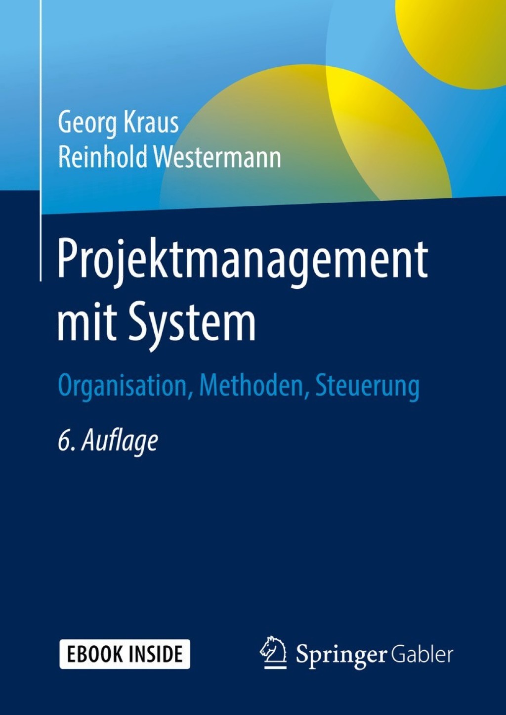 Projektmanagement mit System Organisation, Methoden, Steuerung 6th Edition â€“ PDF/EPUB Version Downloadable