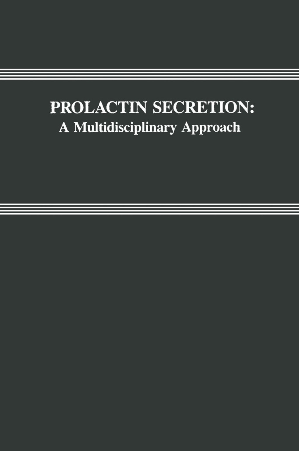 Prolactin Secretion: A Multidisciplinary Approach 1st Edition â€“ PDF/EPUB Version Downloadable