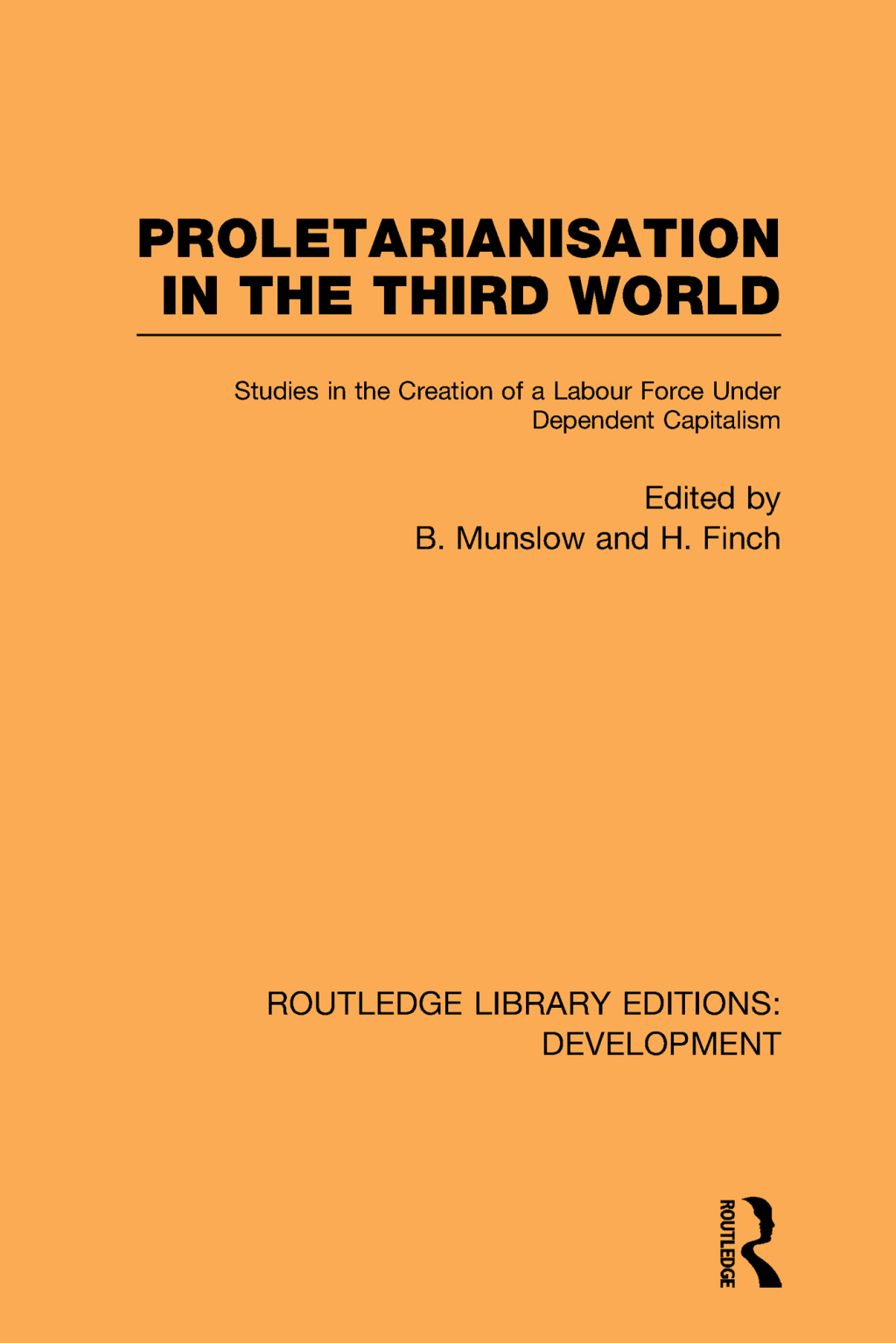 Proletarianisation in the Third World Studies in the Creation of a Labour Force Under Dependent Capitalism 1st Edition - (PDF/EPUB Version)