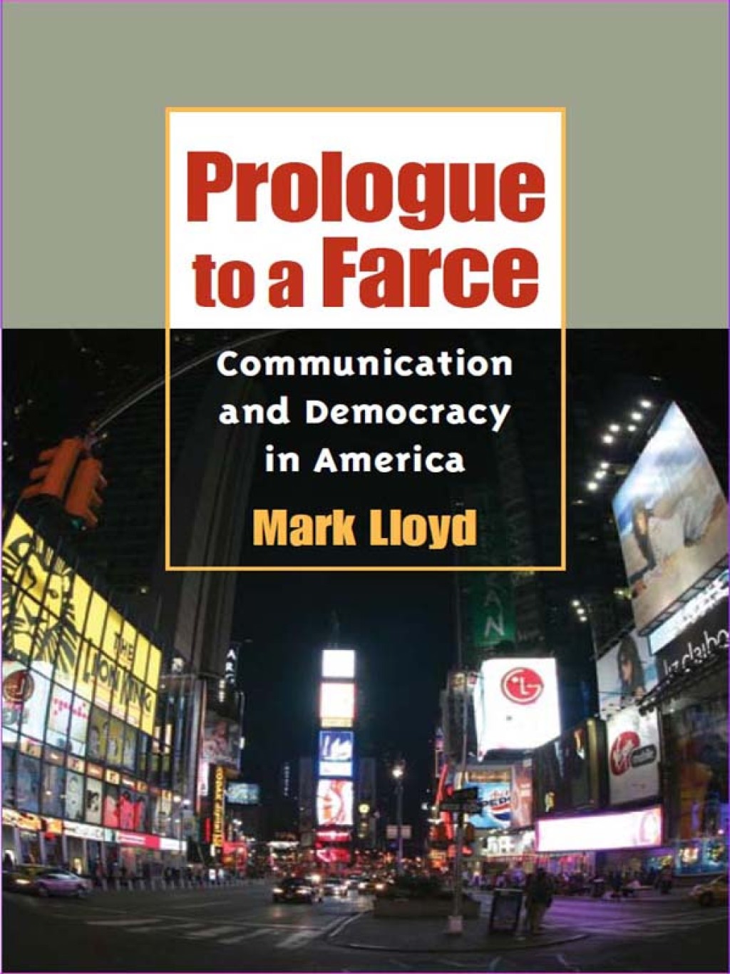 Prologue to a Farce Communication and Democracy in America - (PDF/EPUB Version)