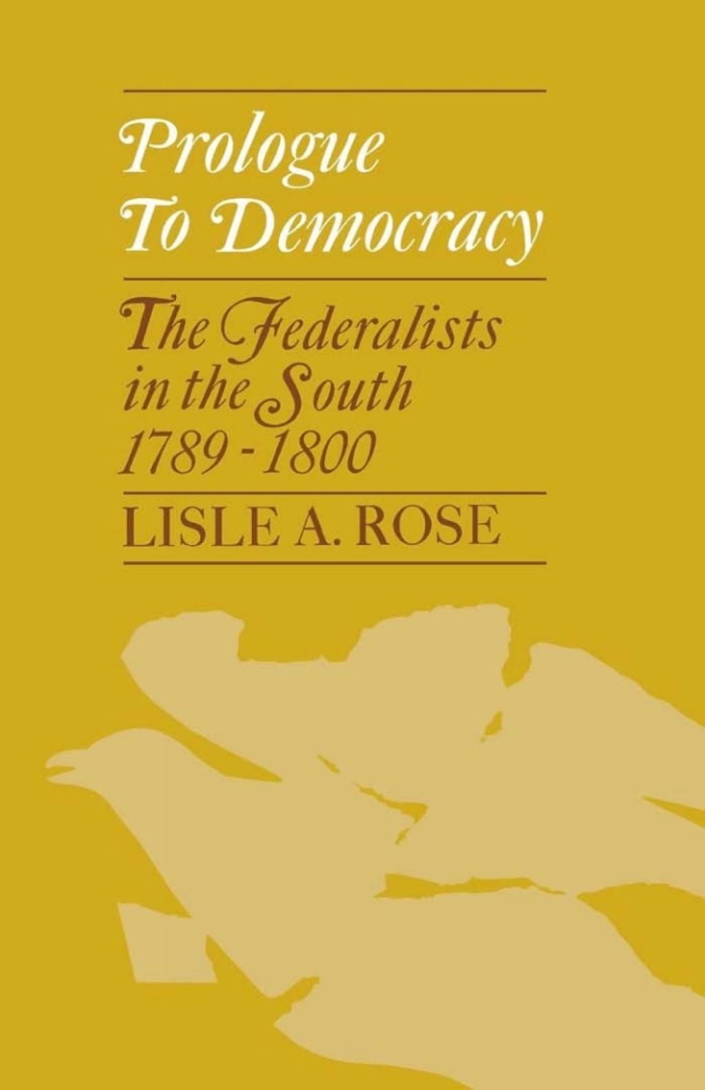 Prologue to Democracy The Federalists in the South 1789â€“1800  â€“ PDF/EPUB Version Downloadable