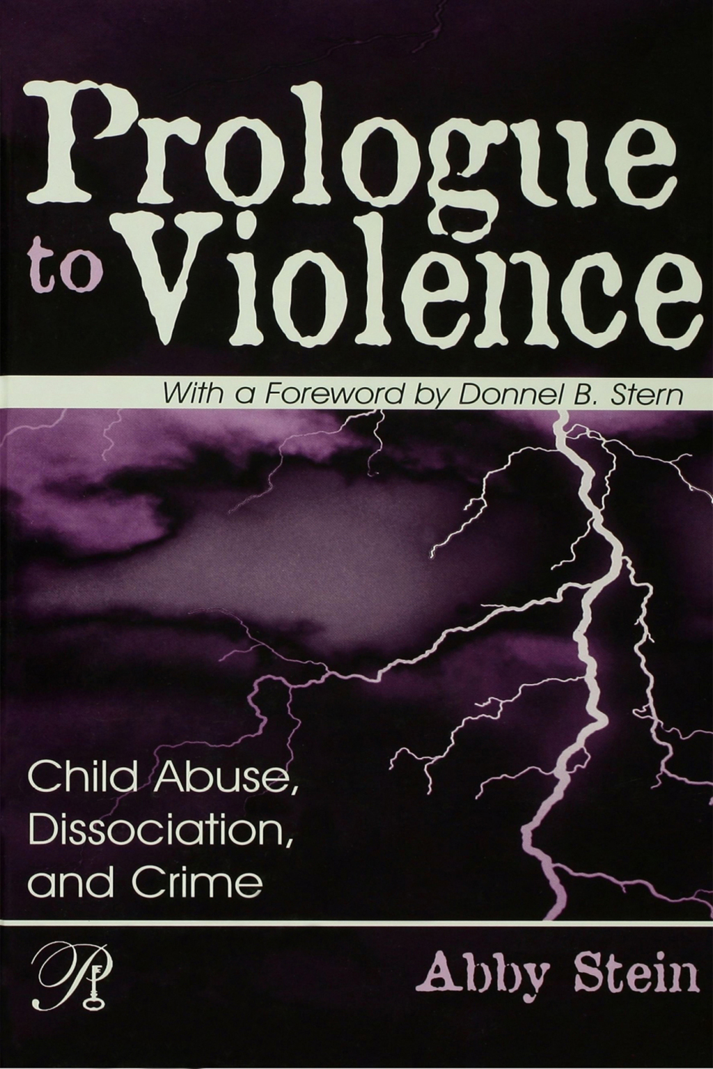 Prologue to Violence Child Abuse, Dissociation, and Crime 1st Edition â€“ PDF/EPUB Version Downloadable