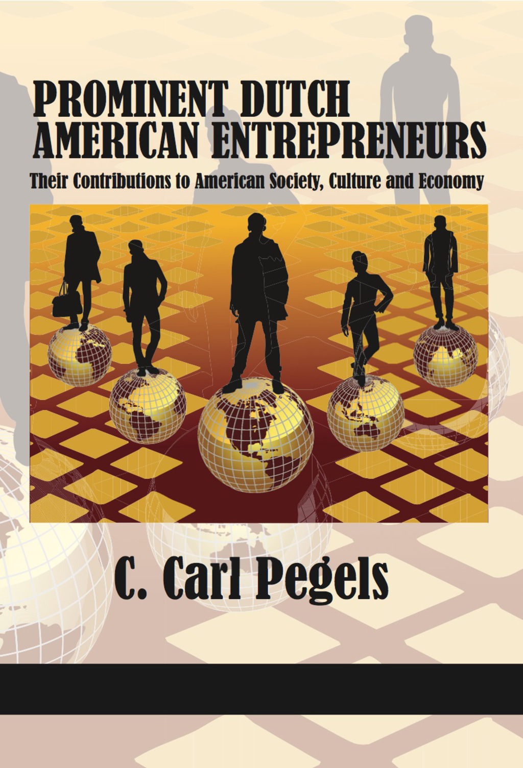 Prominent Dutch American Entrepreneurs: Their Contributions to American Society, Culture and Economy  â€“ PDF/EPUB Version Downloadable