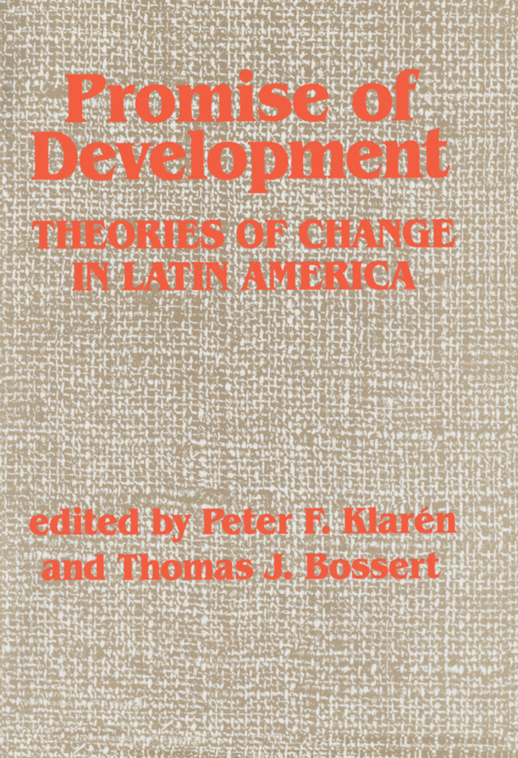 Promise Of Development Theories Of Change In Latin America 1st Edition â€“ PDF/EPUB Version Downloadable