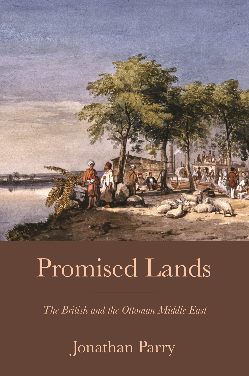 Promised Lands The British and the Ottoman Middle East  â€“ PDF/EPUB Version Downloadable