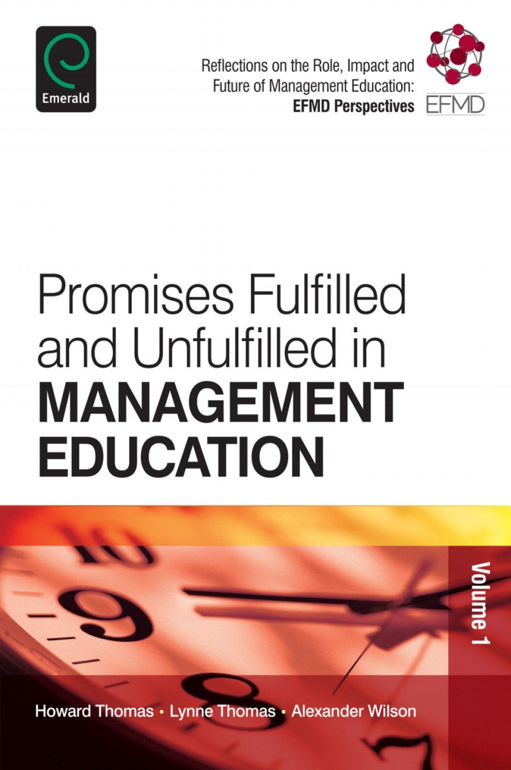Promises Fulfilled and Unfulfilled in Management Education Reflections on the Role, Impact and Future of Management Education: EFMD Perspectives  â€“ PDF/EPUB Version Downloadable