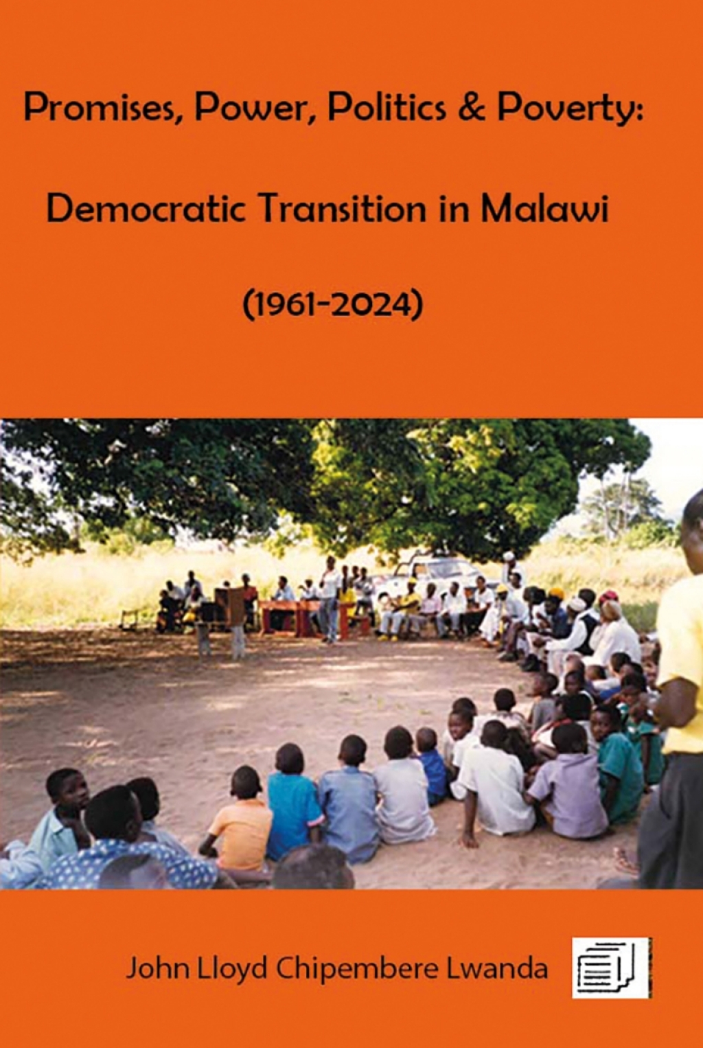 Promises, Power, Politics and Poverty Democratic Transition in Malawi (1961 â€“ 1999) and (1999 â€“ 2024)  â€“ PDF/EPUB Version Downloadable