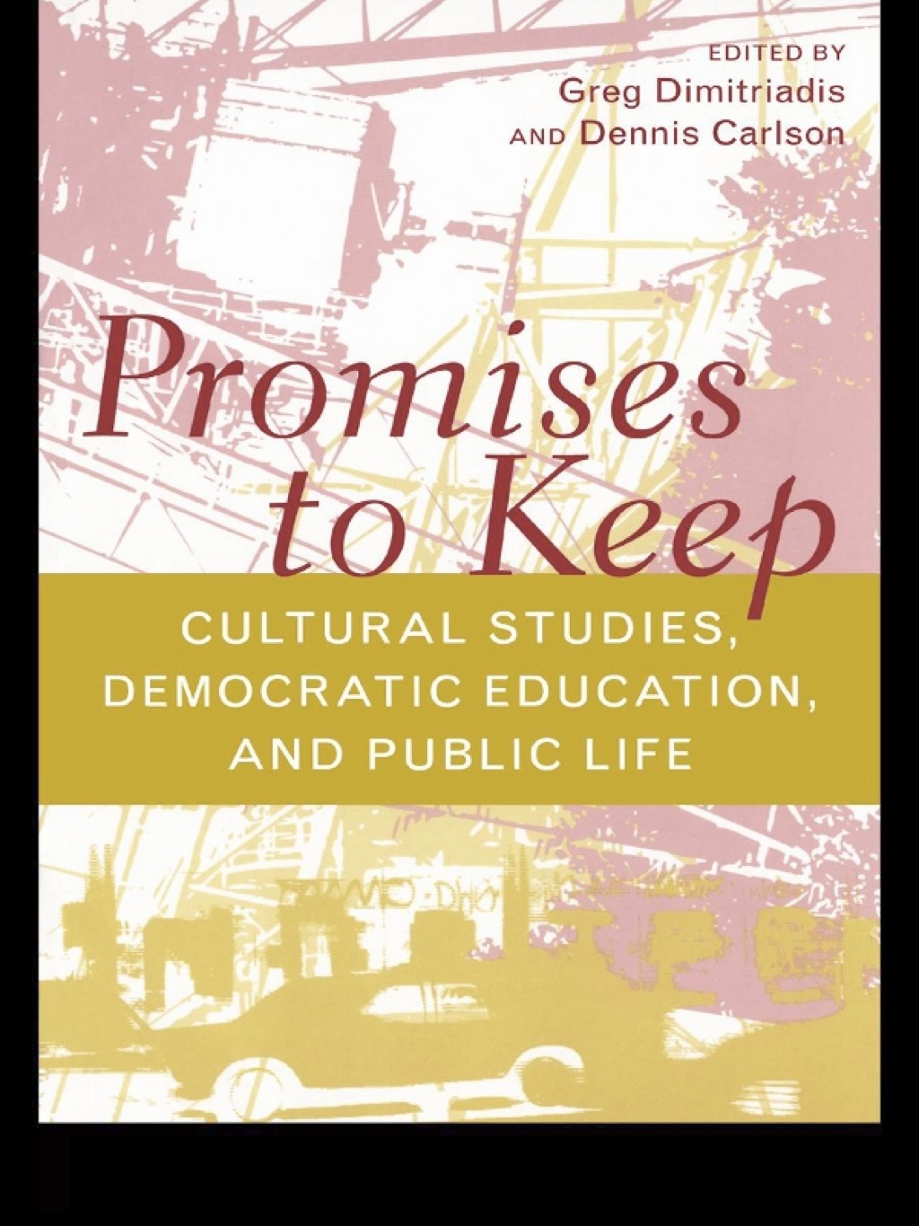 Promises to Keep Cultural Studies, Democratic Education, and Public Life 1st Edition â€“ PDF/EPUB Version Downloadable