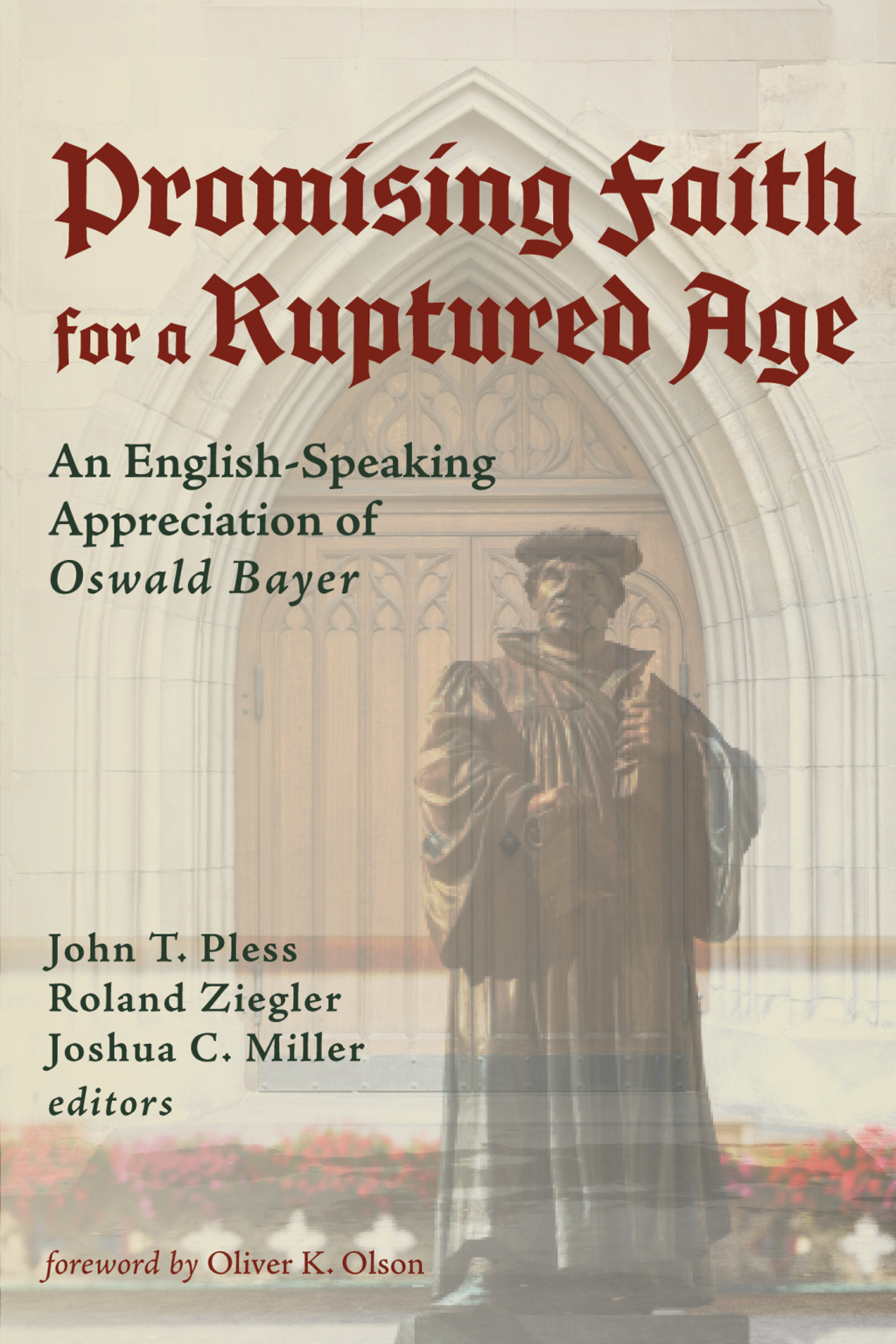 Promising Faith for a Ruptured Age An English-Speaking Appreciation of Oswald Bayer  â€“ PDF/EPUB Version Downloadable