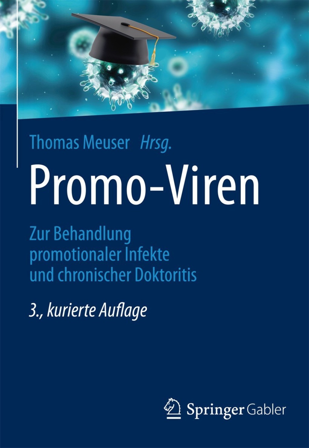 Promo-Viren Zur Behandlung promotionaler Infekte und chronischer Doktoritis 3rd Edition â€“ PDF/EPUB Version Downloadable