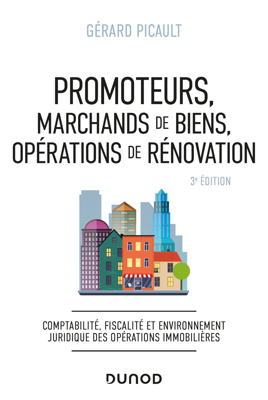 Promoteurs, marchands de biens, opÃ©rations de rÃ©novation - 3e Ã©d. 3rd Edition â€“ PDF/EPUB Version Downloadable