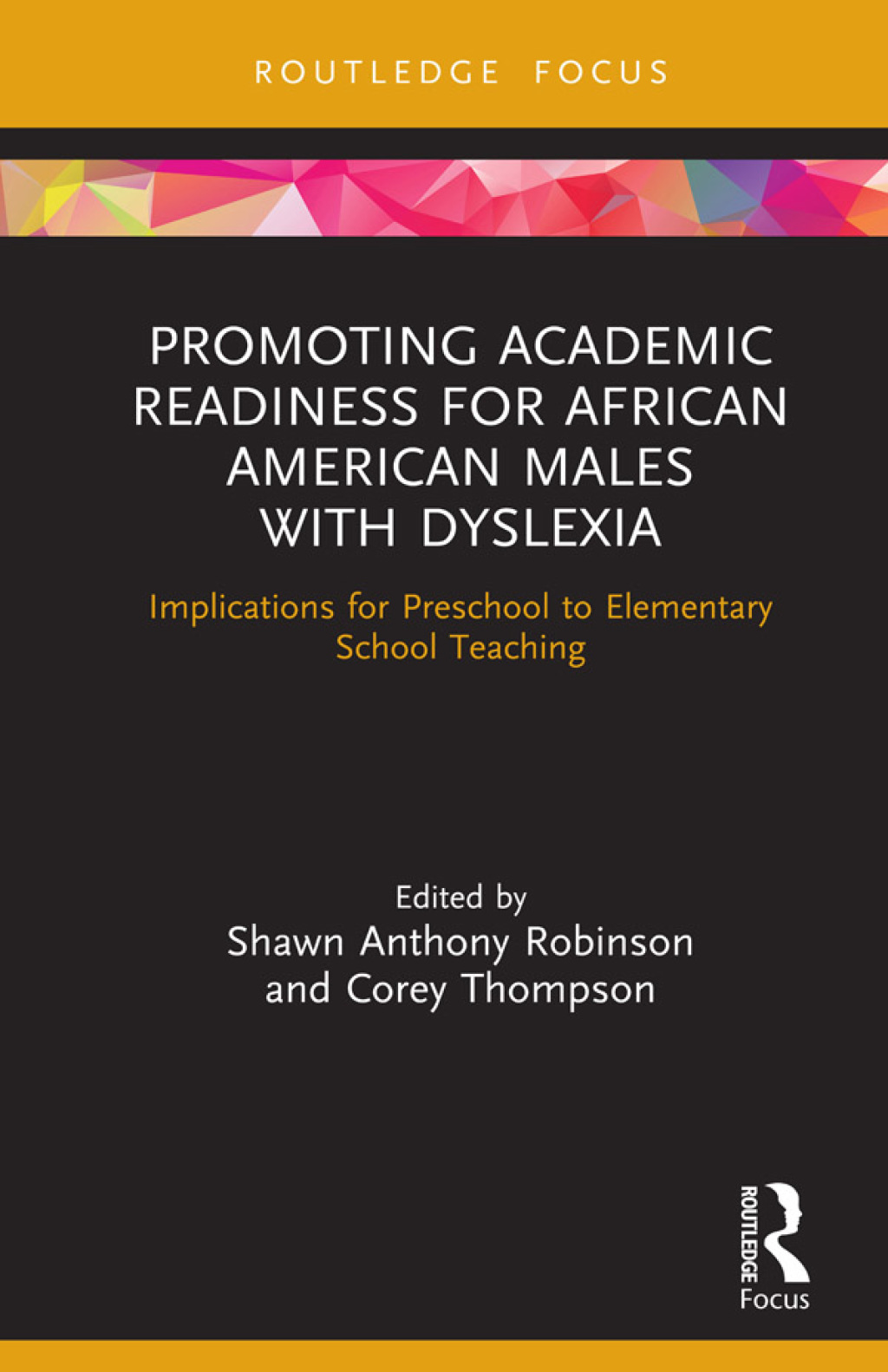 Promoting Academic Readiness for African American Males with Dyslexia Implications for Preschool to Elementary School Teaching 1st Edition - (PDF/EPUB Version)