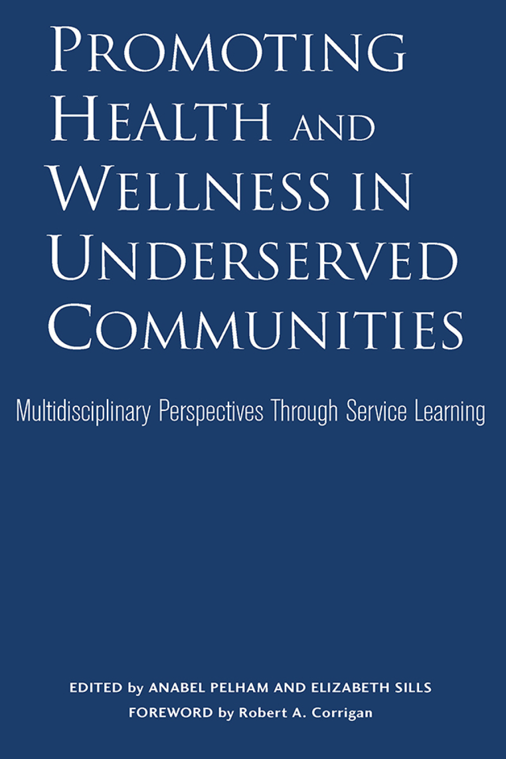 Promoting Health and Wellness in Underserved Communities Multidisciplinary Perspectives Through Service Learning 1st Edition â€“ PDF/EPUB Version Downloadable