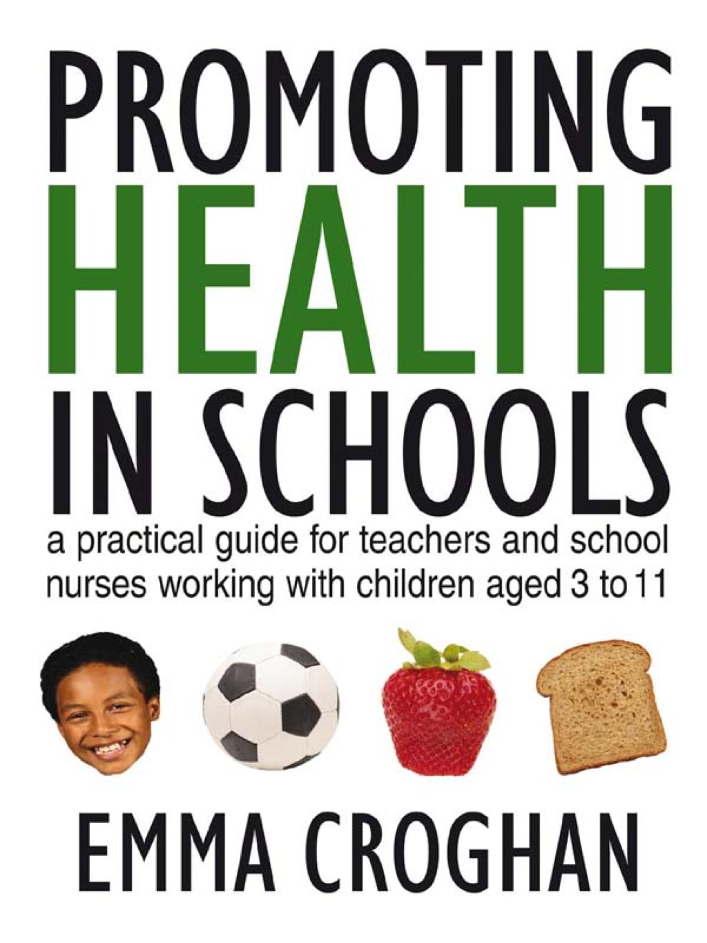 Promoting Health in Schools A Practical Guide for Teachers & School Nurses Working with Children Aged 3 to 11 1st Edition â€“ PDF/EPUB Version Downloadable