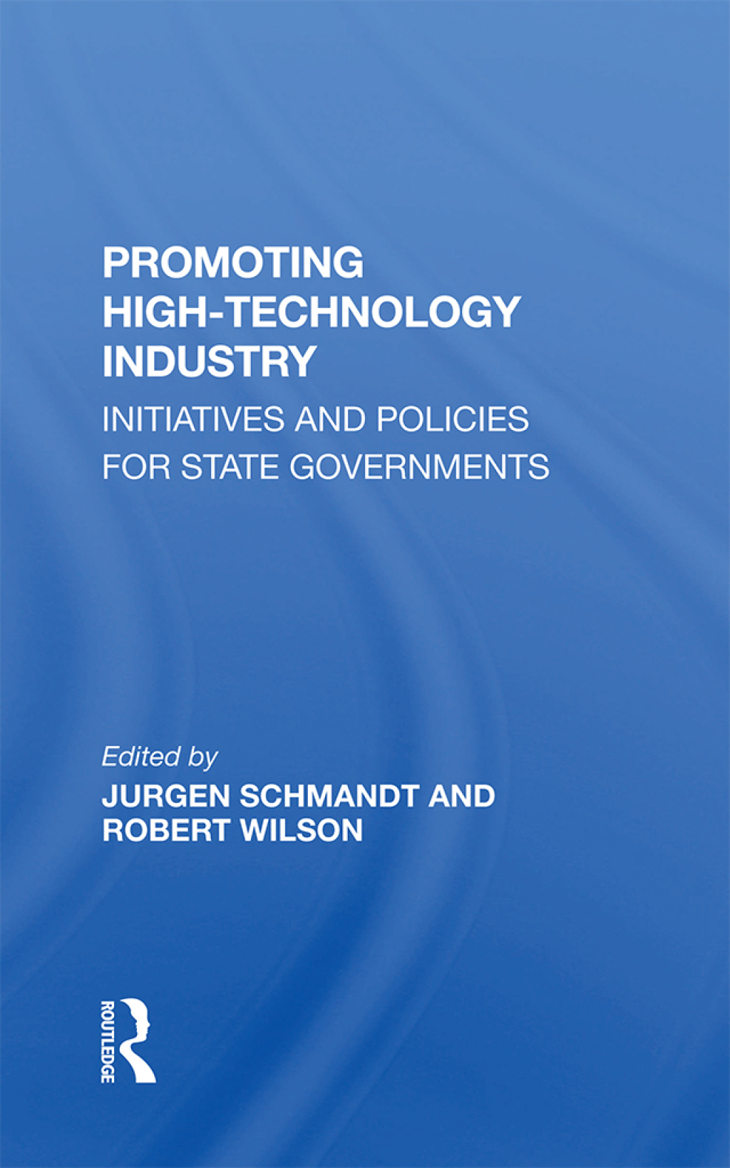 Promoting High Technology Industry Initiatives And Policies For State Governments 1st Edition â€“ PDF/EPUB Version Downloadable