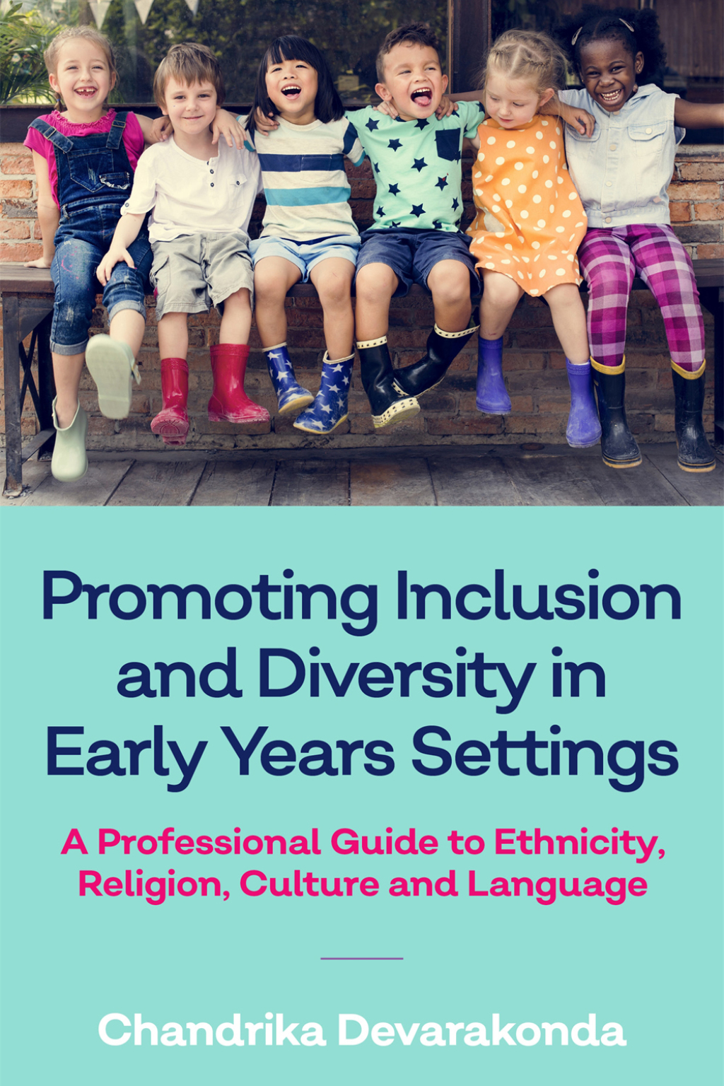 Promoting Inclusion and Diversity in Early Years Settings A Professional Guide to Ethnicity, Religion, Culture and Language - (PDF/EPUB Version)
