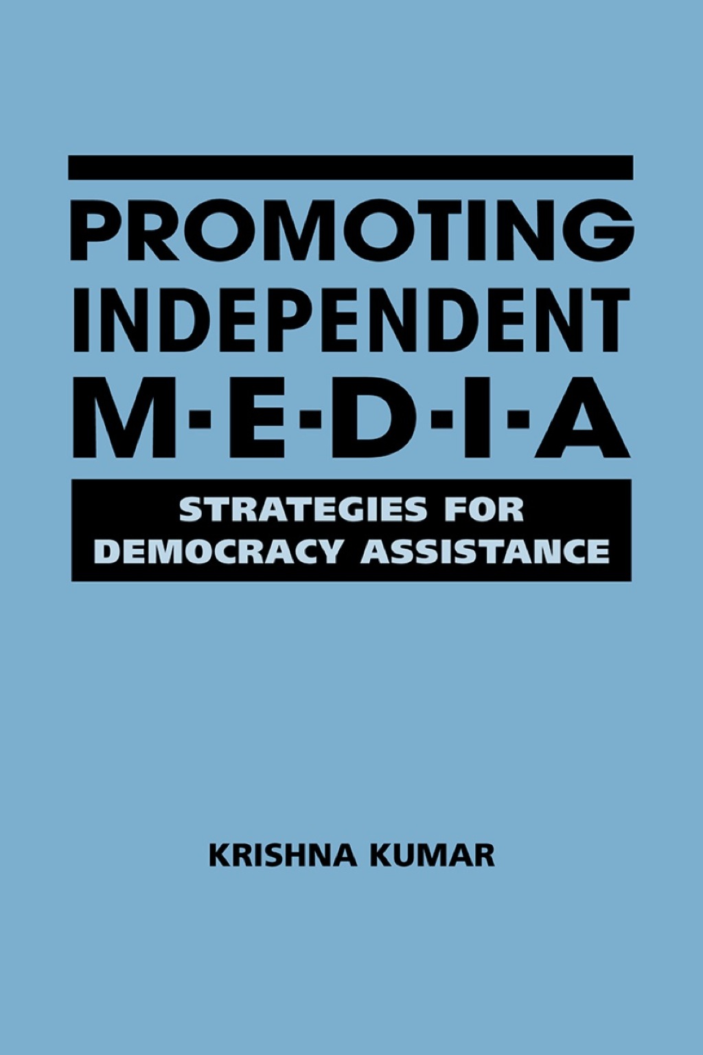 Promoting Independent Media: Strategies for Democracy Assistance  â€“ PDF/EPUB Version Downloadable
