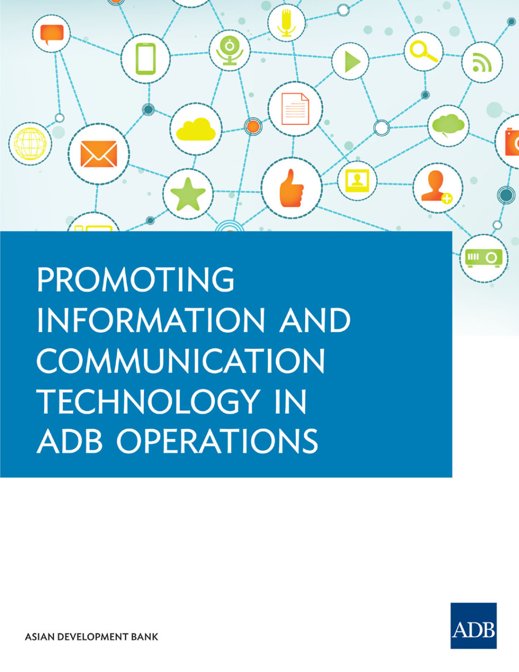Promoting Information and Communication Technology in ADB Operations - (PDF/EPUB Version)