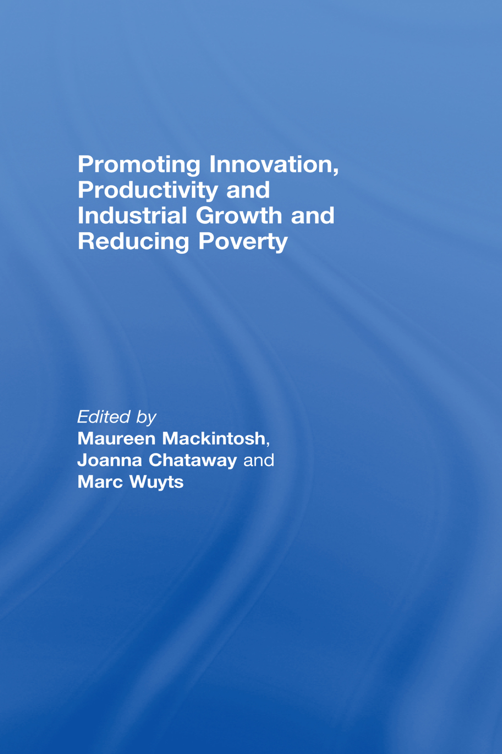Promoting Innovation, Productivity and Industrial Growth and Reducing Poverty 1st Edition â€“ PDF/EPUB Version Downloadable