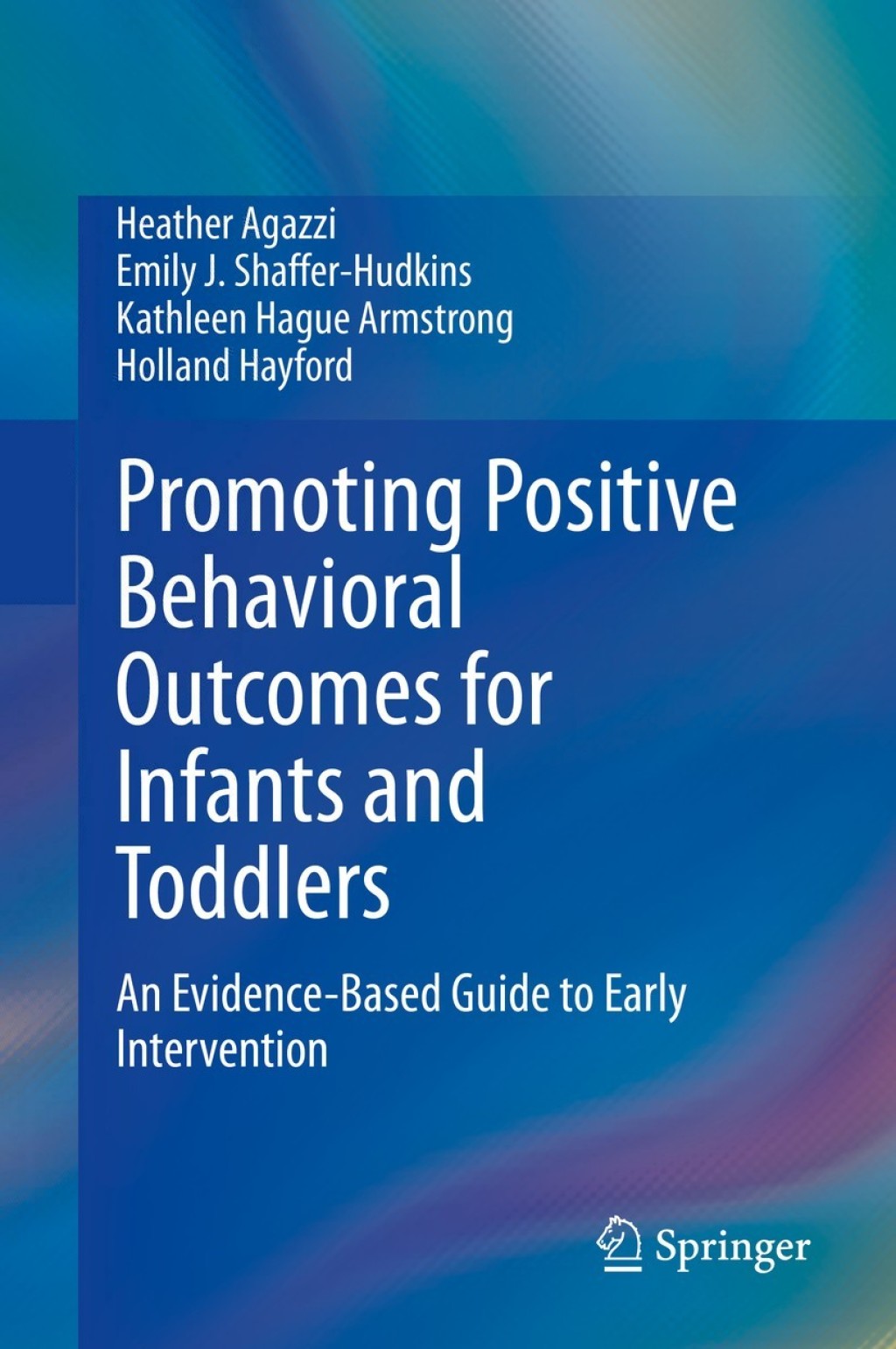 Promoting Positive Behavioral Outcomes for Infants and Toddlers An Evidence-Based Guide to Early Intervention  â€“ PDF/EPUB Version Downloadable