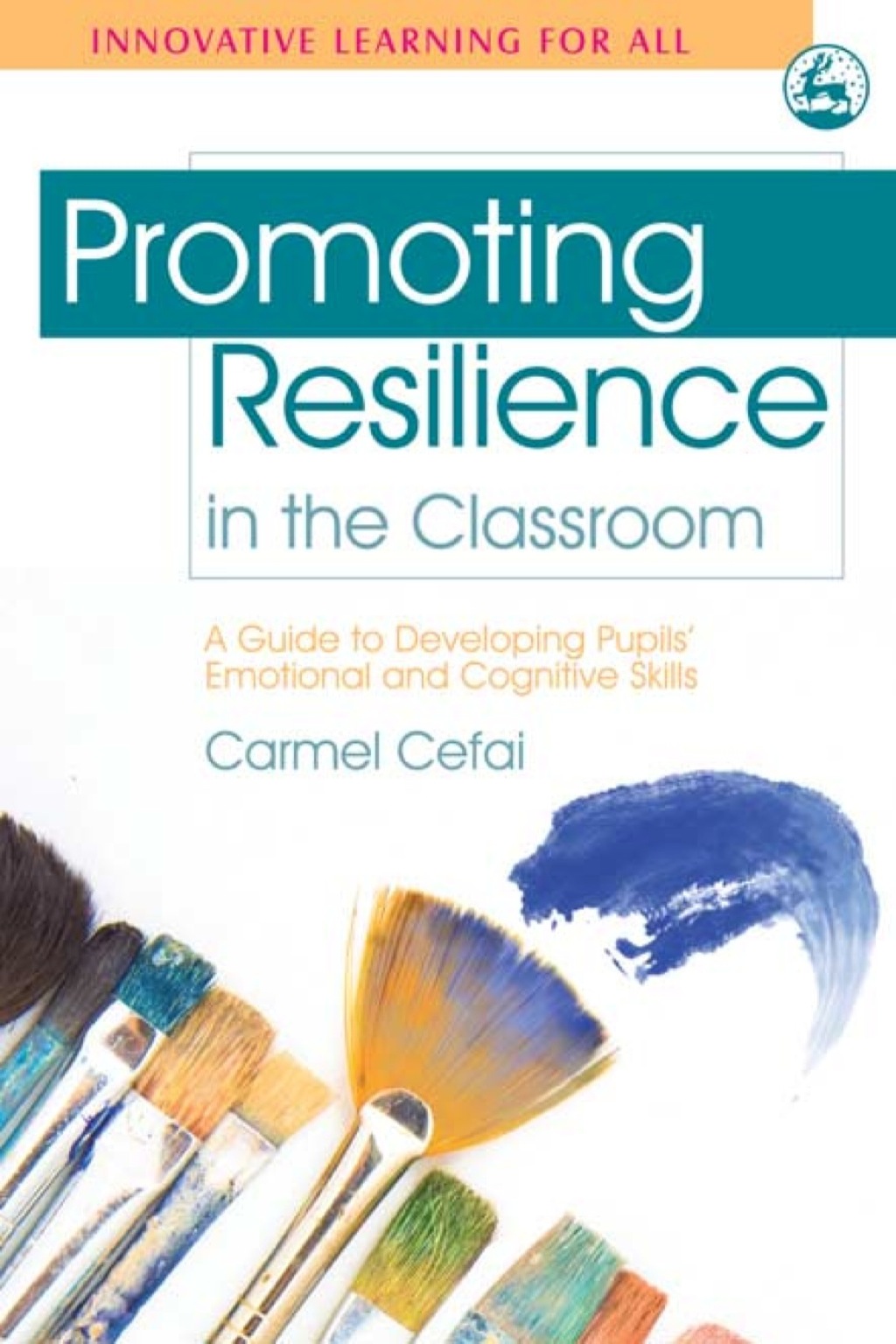 Promoting Resilience in the Classroom A Guide to Developing Pupils' Emotional and Cognitive Skills - (PDF/EPUB Version)
