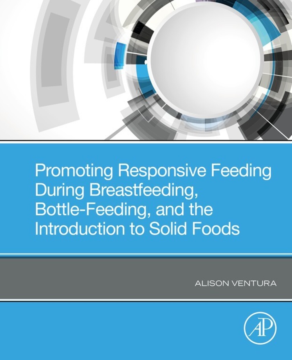 Promoting Responsive Feeding During Breastfeeding, Bottle-Feeding, and the Introduction to Solid Foods  â€“ PDF/EPUB Version Downloadable