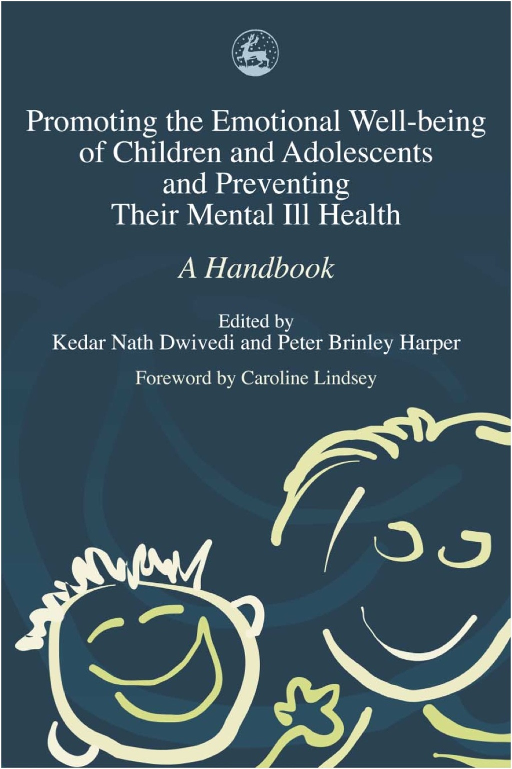 Promoting the Emotional Well Being of Children and Adolescents and Preventing Their Mental Ill Health A Handbook  â€“ PDF/EPUB Version Downloadable