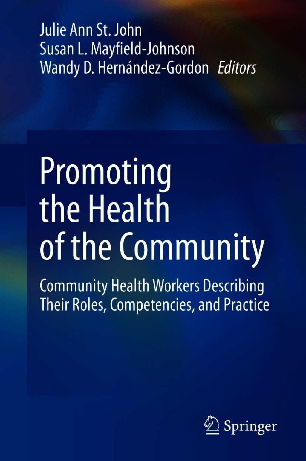 Promoting the Health of the Community Community Health Workers Describing Their Roles, Competencies, and Practice  â€“ PDF/EPUB Version Downloadable