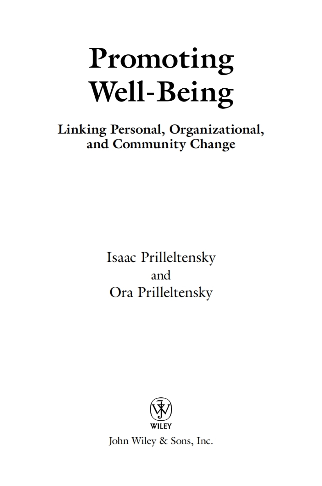 Promoting Well-Being: Linking Personal, Organizational, and Community Change Linking Personal, Organizational, and Community Change 1st Edition â€“ PDF/EPUB Version Downloadable
