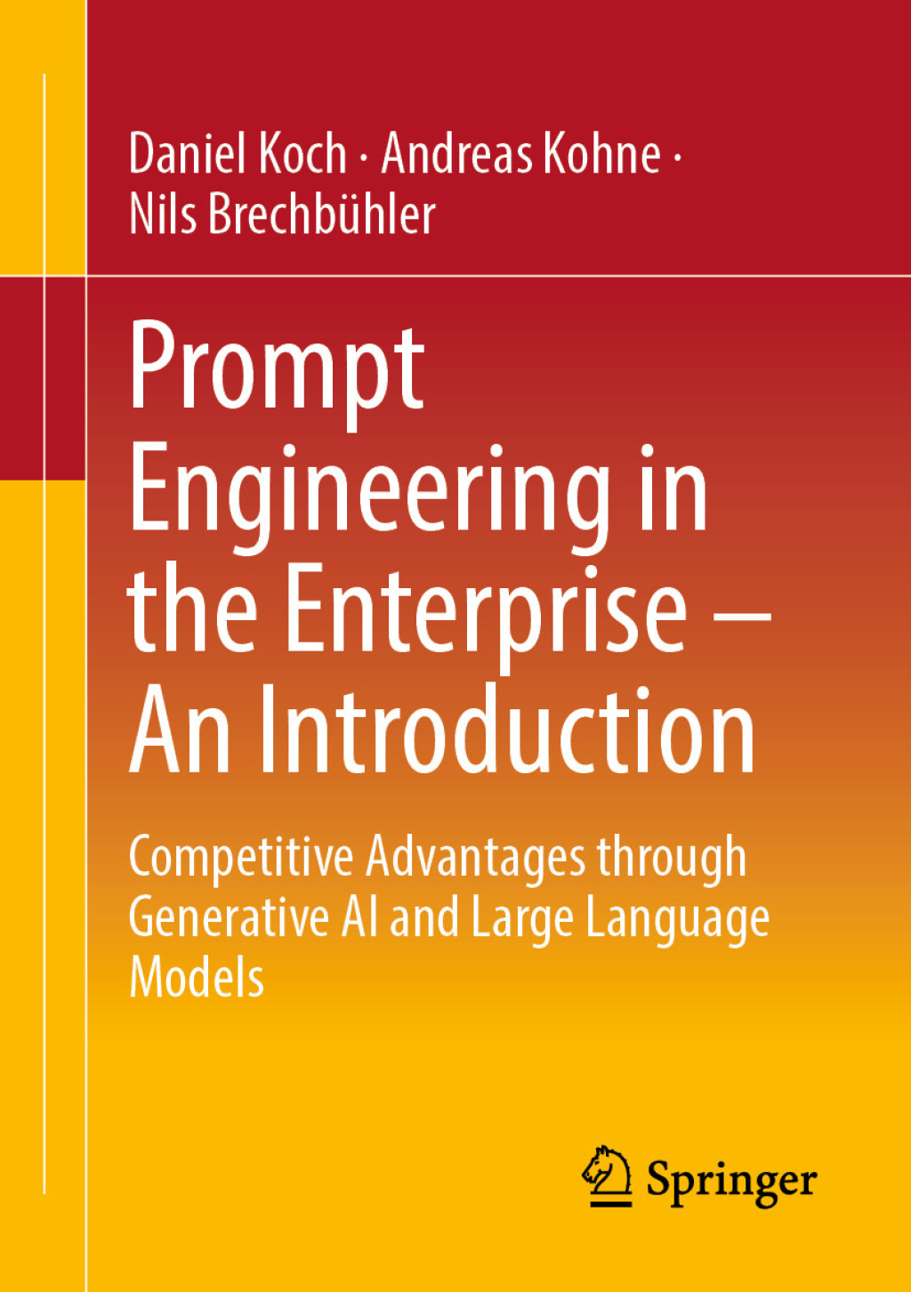 Prompt Engineering in the Enterprise â€“ An Introduction Competitive Advantages through Generative AI and Large Language Models  â€“ PDF/EPUB Version Downloadable