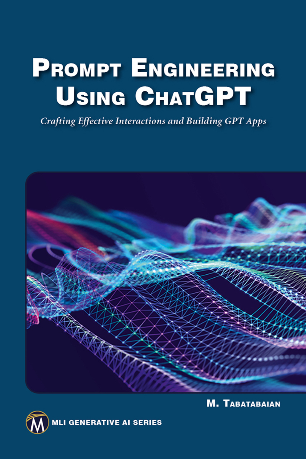 Prompt Engineering Using ChatGPT Crafting Effective Interactions and Building GPT Apps 1st Edition â€“ PDF/EPUB Version Downloadable