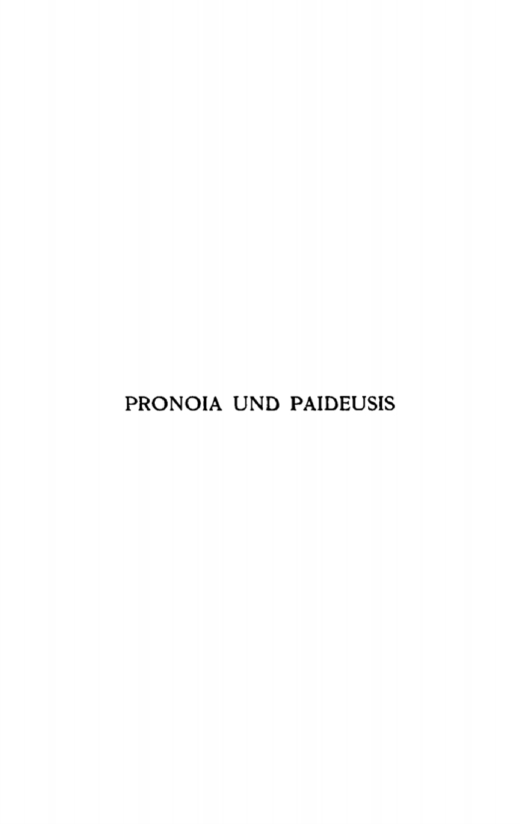 Pronoia und Paideusis Studien Ã¼ber Origines und sein VerhÃ¤ltnis zum Platonismus 1st Edition â€“ PDF/EPUB Version Downloadable