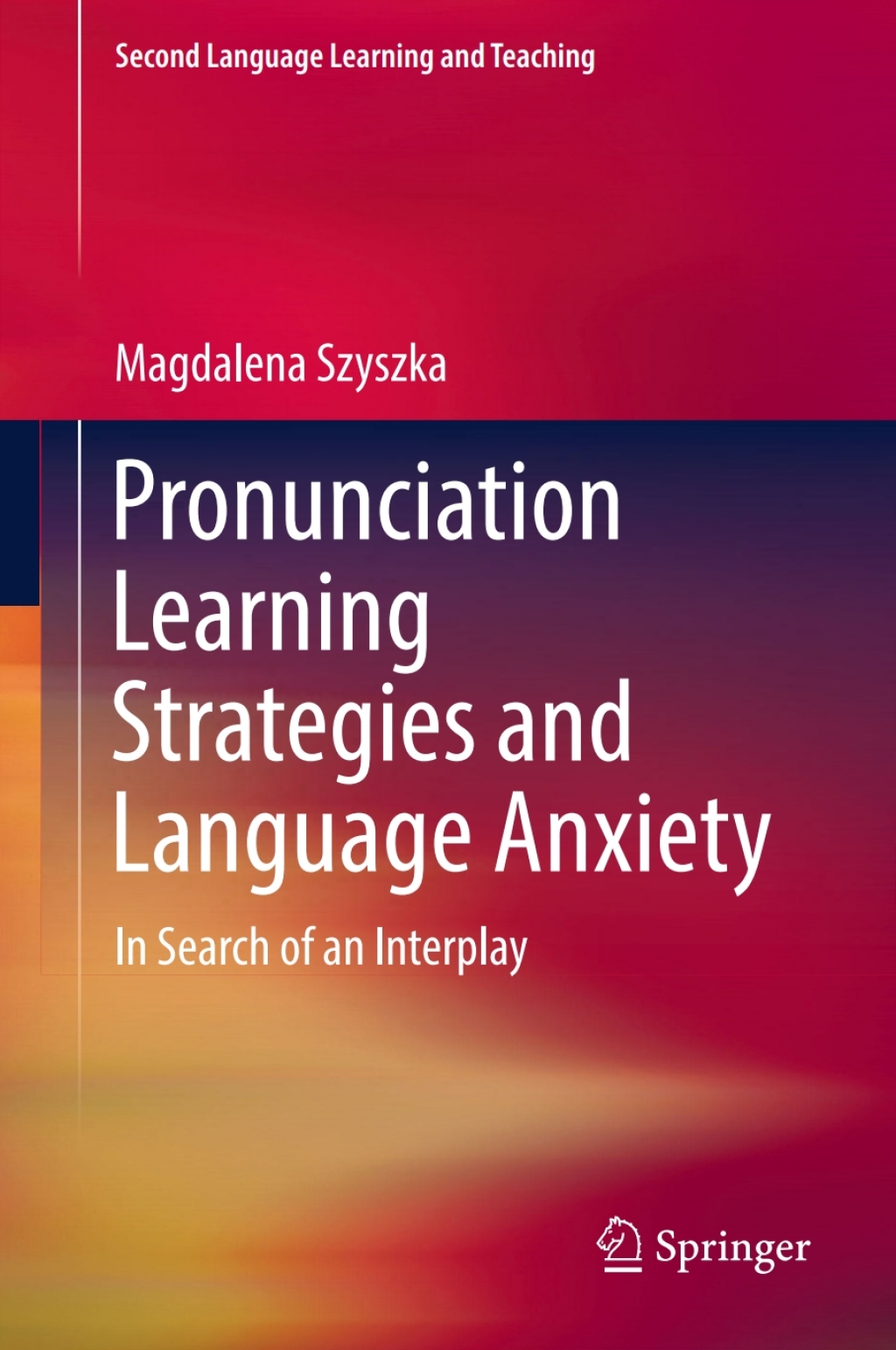 Pronunciation Learning Strategies and Language Anxiety In Search of an Interplay  â€“ PDF/EPUB Version Downloadable