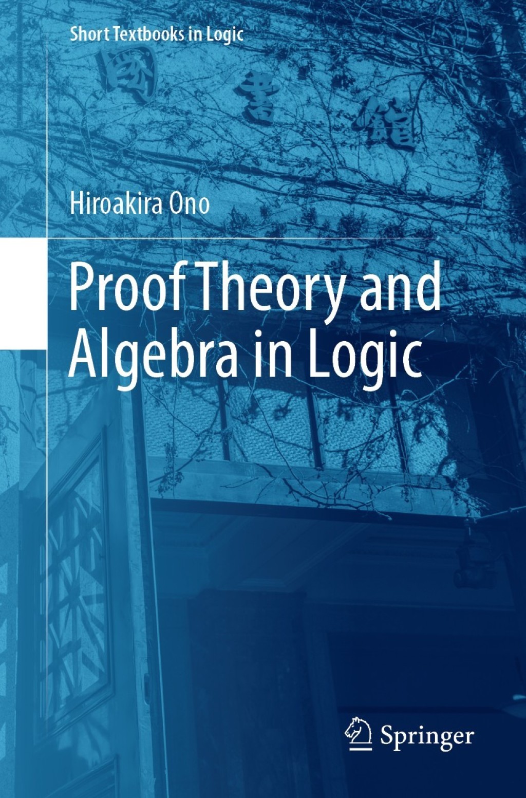Proof Theory and Algebra in Logic  â€“ PDF/EPUB Version Downloadable