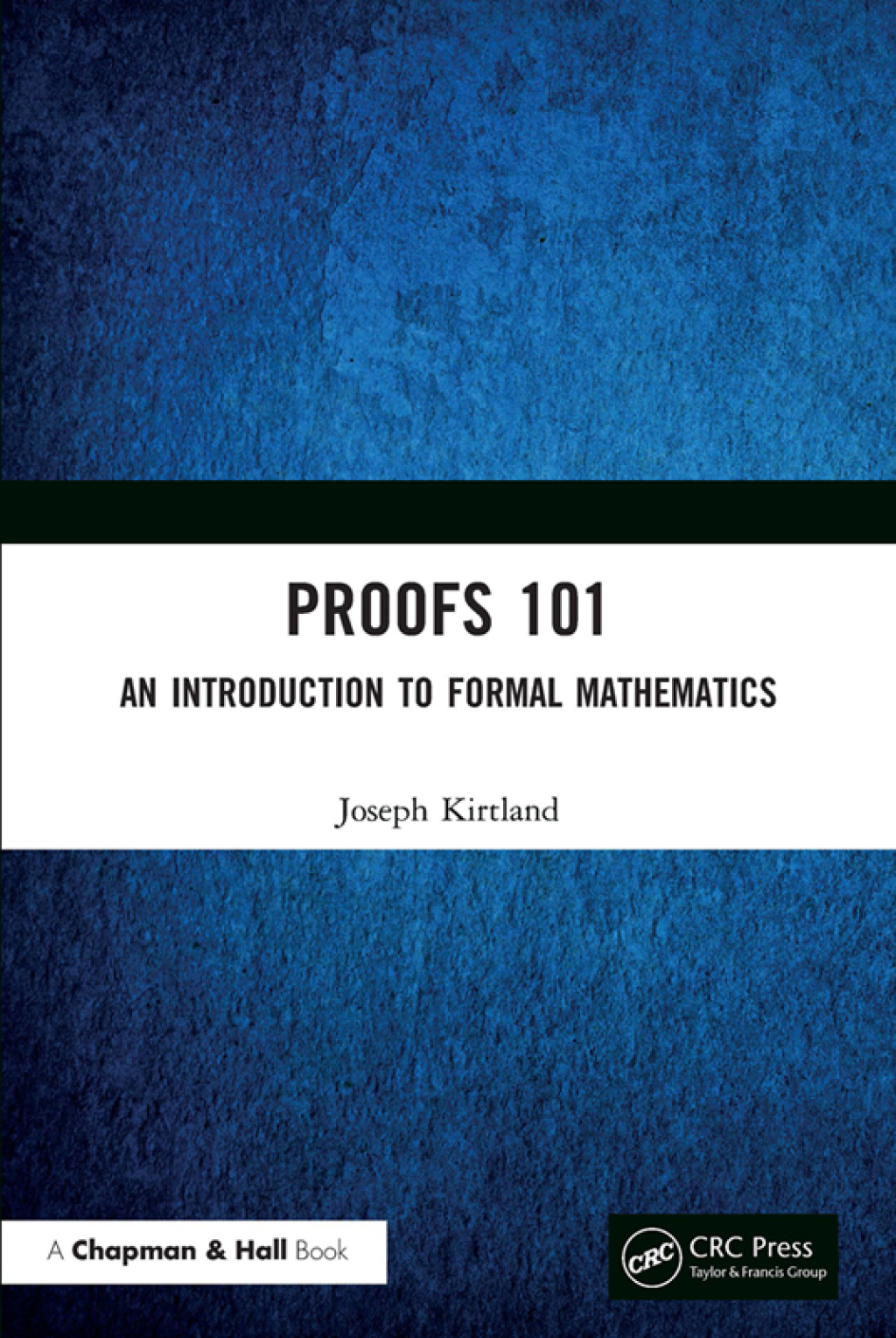 Proofs 101 An Introduction to Formal Mathematics 1st Edition â€“ PDF/EPUB Version Downloadable
