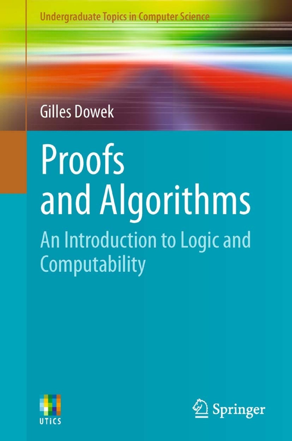 Proofs and Algorithms An Introduction to Logic and Computability - (PDF/EPUB Version)