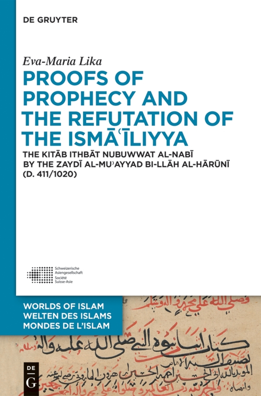 Proofs of Prophecy and the Refutation of the Isma'iliyya The Kitab Ithbat nubuwwat al-nabi by the Zaydi al-Mu'ayyad bi-Ilah al-Haruni (d. 411/1020) 1st Edition â€“ PDF/EPUB Version Downloadable