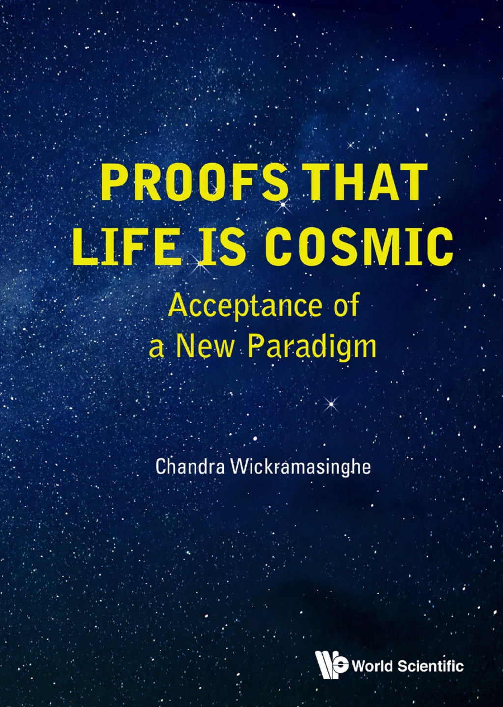 Proofs that Life is Cosmic: Acceptance of a New Paradigm  â€“ PDF/EPUB Version Downloadable
